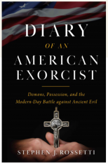 Diary of an American Exorcist: Demons, Possession and the Modern-Day Battle Against Ancient Evil